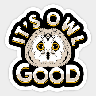 It's Owl Good Animal Lover Gift Sticker